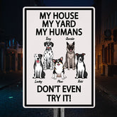 „My House My Yard My Humans Don't Even Try It“ – Geschenk für Hundeliebhaber, Hundevater, Hundemutter, personalisiertes, individuelles Metallschild